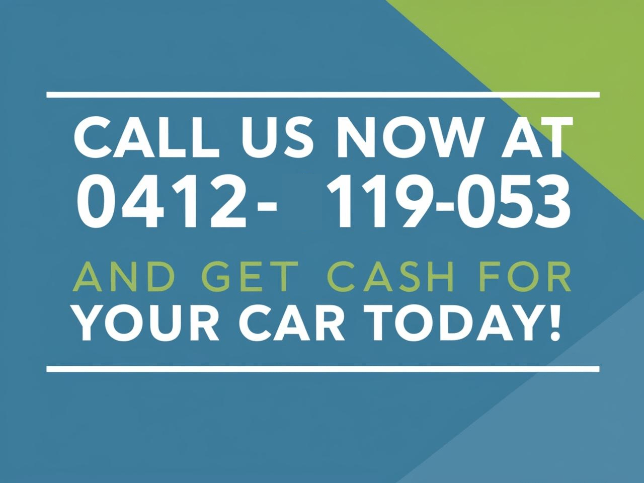 Call us now at 0412-119-053 for a free quote and get cash for your car today!